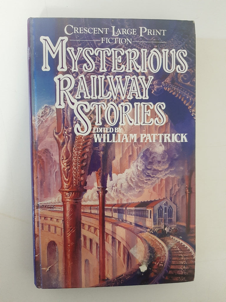 Mysterious Railway Stories By William Pattrick