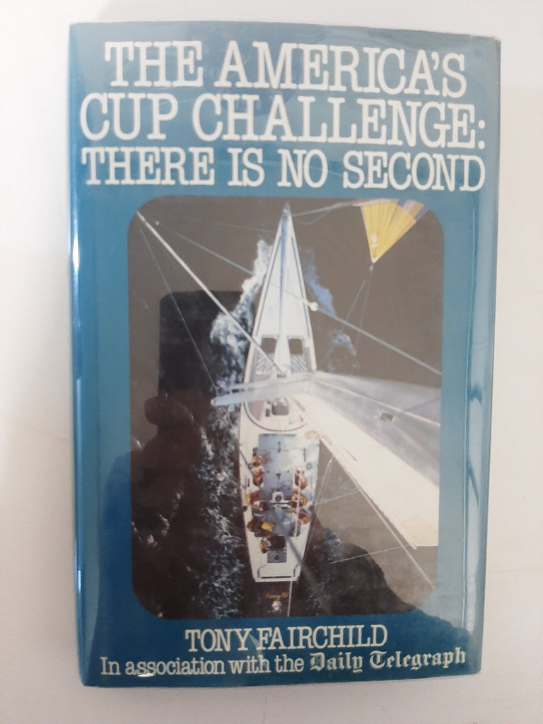The America's Cup challenge: There is no second By Tony Fairchild