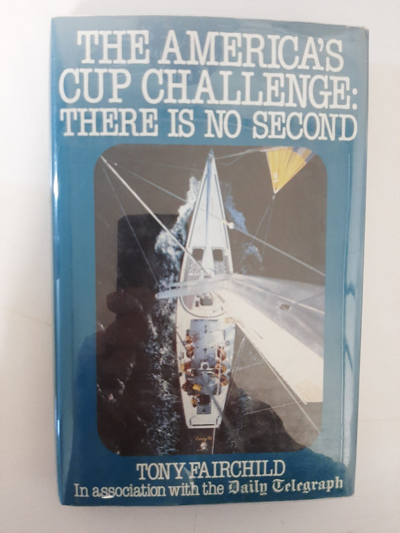 The America's Cup challenge: There is no second By Tony Fairchild
