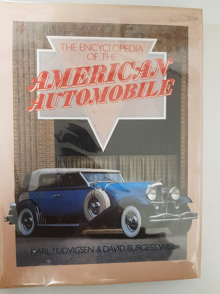 The Encyclopedia of the American Automobile By Karl Ludvigsen & David Burgess Wise