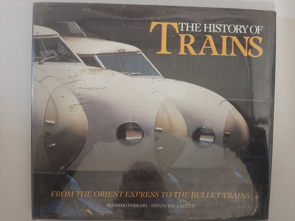 History of Trains By Massimo Ferrari & Emanuele Lazzati