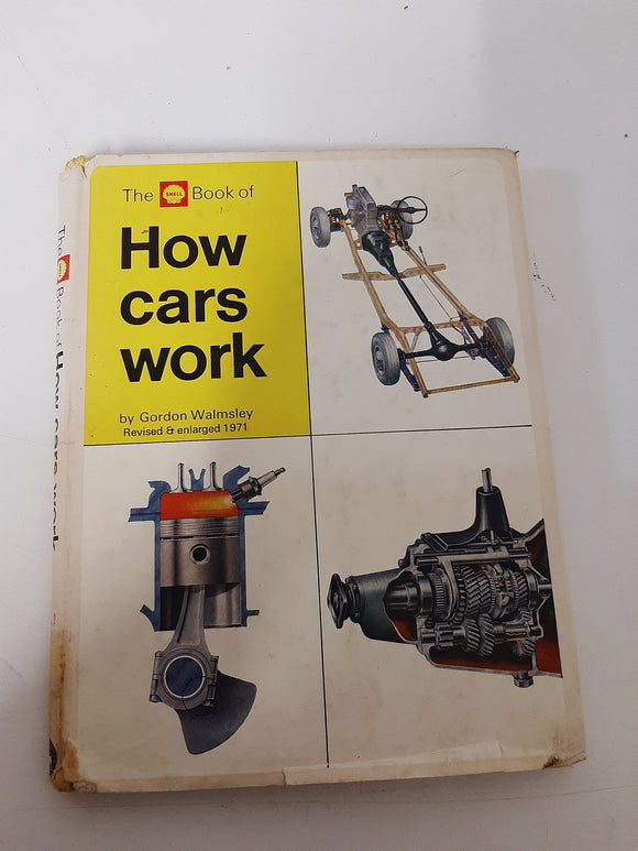 The Shell Book of How Cars Work By Gordon Walmsley