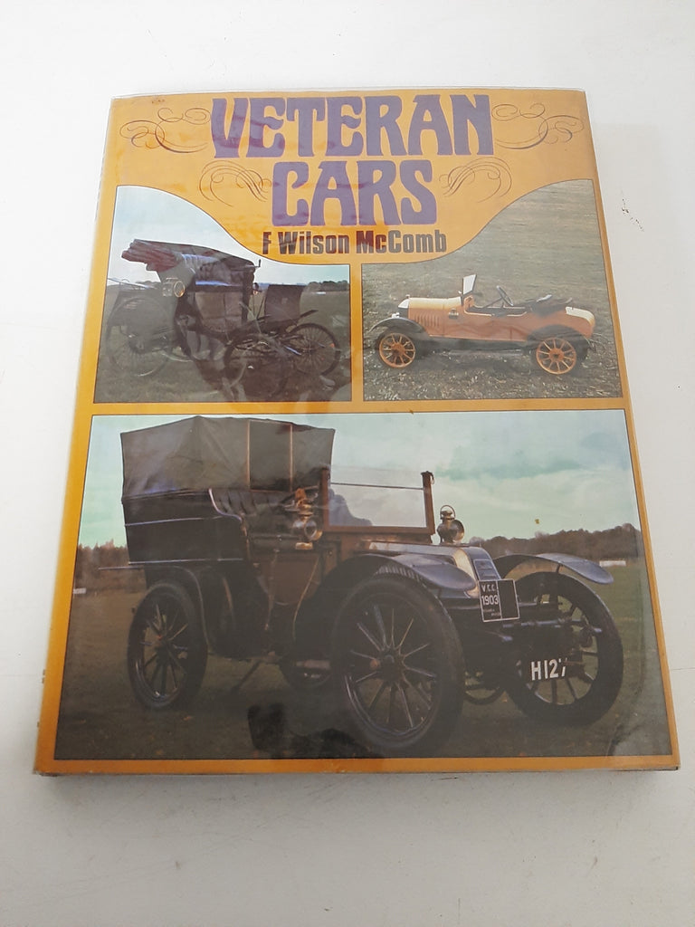 Veteran Cars: The Formative Years of Motoring By F Wilson McComb