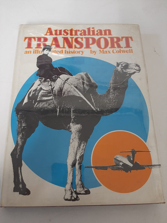 Australian transport: An illustrated history By Max Colwell