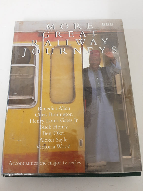 More Great Railway Journeys By Benedict Allen, Chris Bonington, Henry Louis Gates Jr, Buck Henry, Ben Okri, Alexei Sayle, Victoria Wood