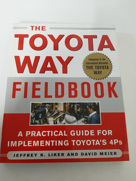 The Toyota Way Fieldbook By Jeffrey K. Liker & David Meier