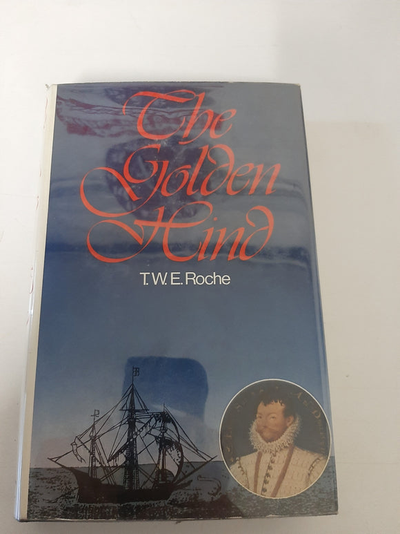 The Golden Hind By T. W. E. Roche
