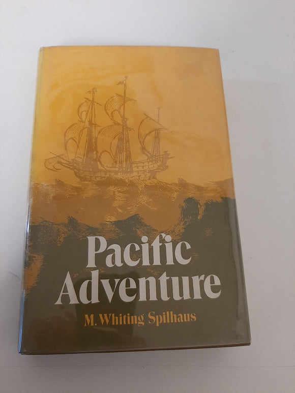 Pacific adventure: The story of the pilot Pedro Fernandez de Quiros, his passage April 1595-February 1596 By M. Whiting Spilhaus