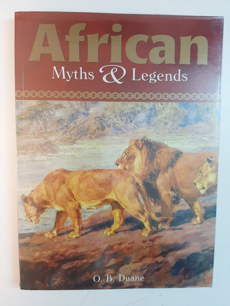 African Myths & Legends By O. B. Duane