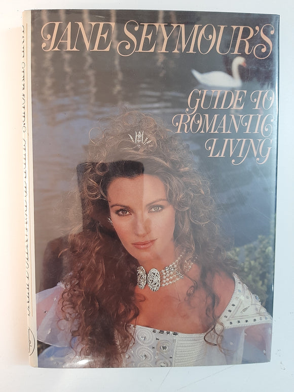 Jane Seymour's Guide to Romantic Living By Jane Seymour