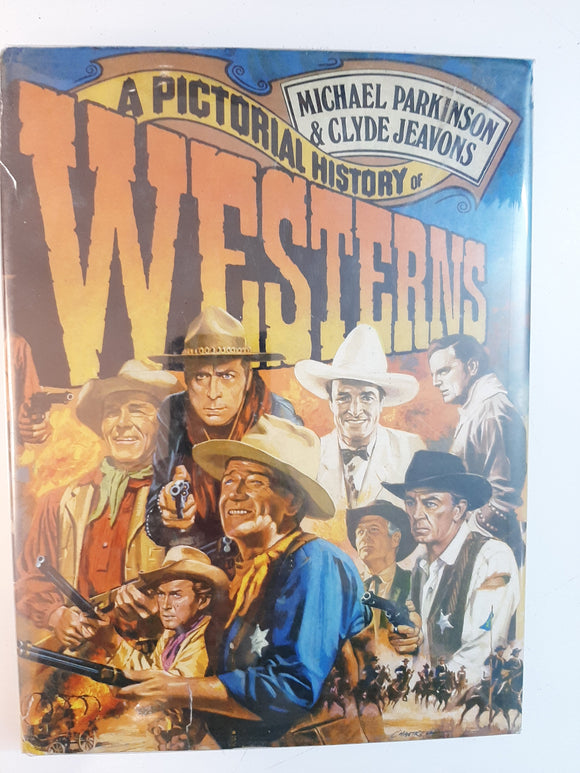 A Pictorial History Of Westerns By Michael Parkinson & Clyde Jeavons