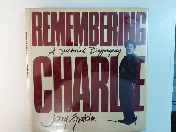 Remembering Charlie: A Pictorial Biography By Jerry Epstein