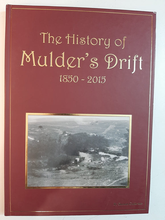 The History of Mulder's Drift 1850-2015 By Shenan Cochrane