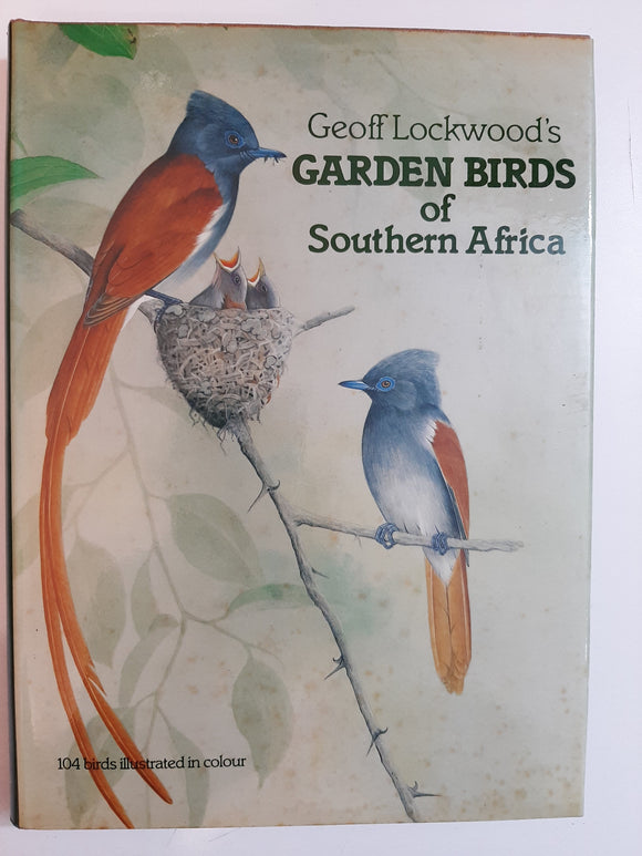 Geoff Lockwood's Garden birds of Southern Africa By Geoffrey Lockwood