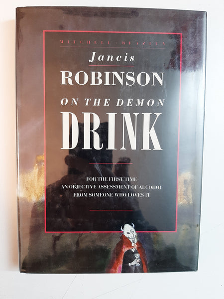 Jancis Robinson on the Demon Drink By Jancis Robinson