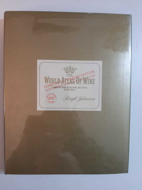 The world atlas of wine: A complete guide to the wines & spirits of the world By Hugh Johnson