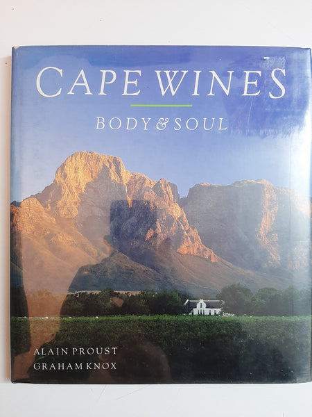 Cape Wines: Body & Soul By Alain Proust & Graham Knox