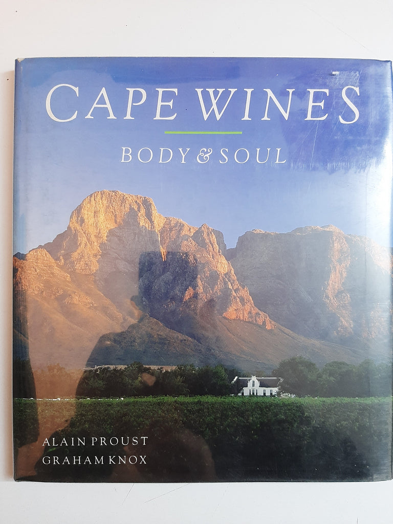Cape Wines: Body & Soul By Alain Proust & Graham Knox
