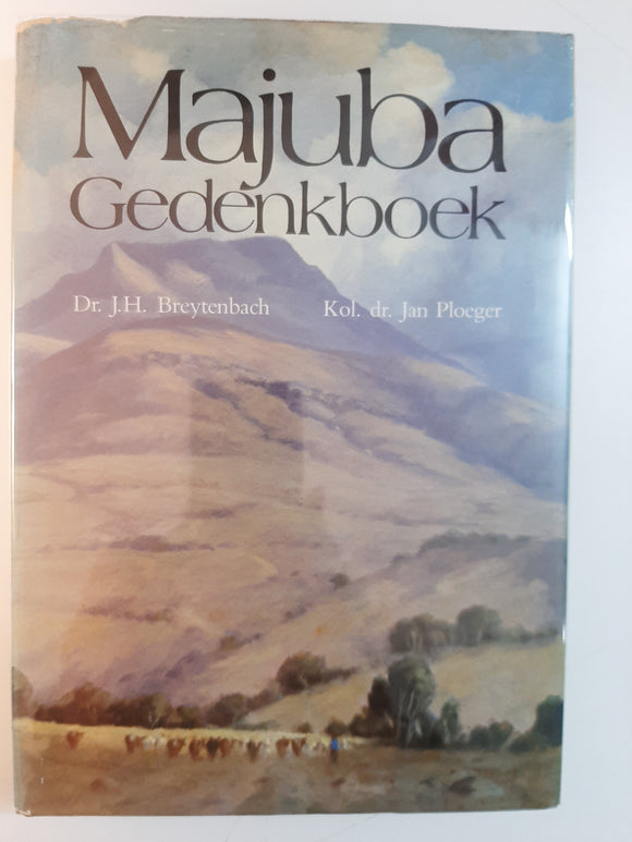 Majuba Gedenkboek by Dr J.H. Breytenbach and Col. Dr Jan Ploeger