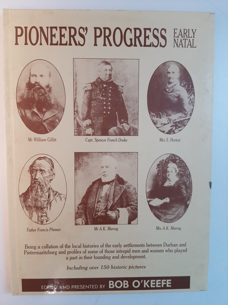 Pioneers' Progress ; Early Natal by Bob O'Keefe