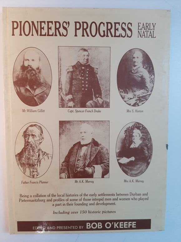 Pioneers' Progress ; Early Natal by Bob O'Keefe