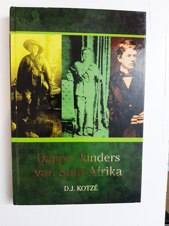 Dapper Kinders van Suid-Afrika by D.J. Kotze (Afrikaans Edition)