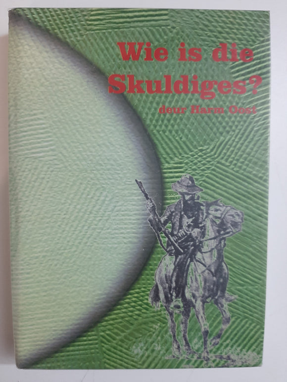 Wie is die Skuldiges? by Harm Oost