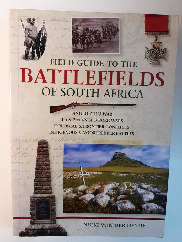 Field Guide To The Battlefields Of South Africa By Nicki Von Der Heyde