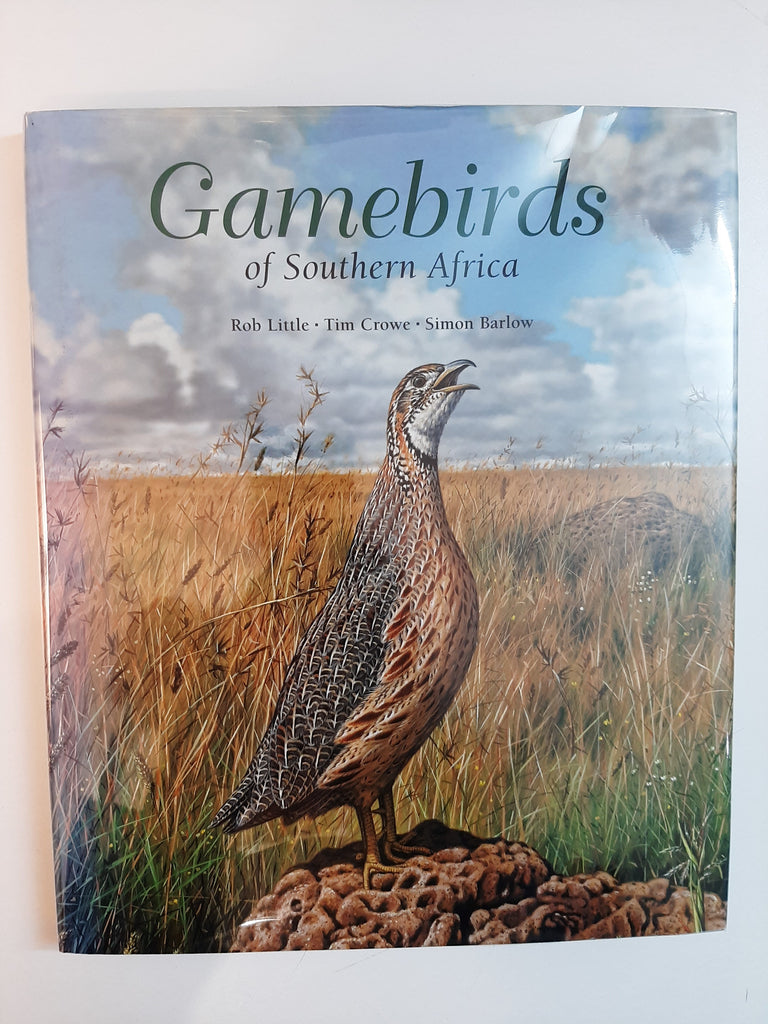 Gamebirds of Southern Africa by Little, Rob M.; Crowe, Tim; Barlow, Simon