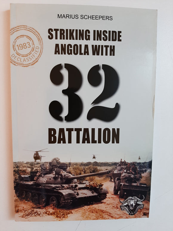 Striking Inside Angola with 32 Battalion by Marius Scheepers