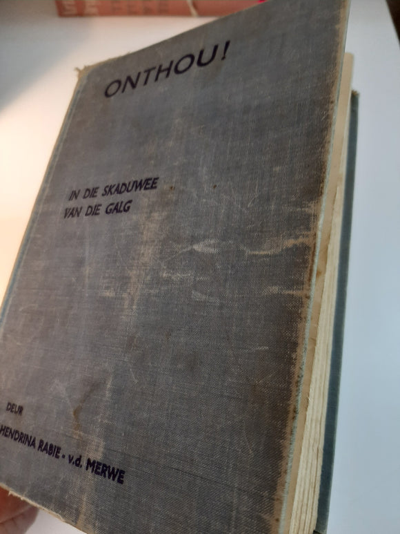 Onthou! In die Skaduwee van die Galg by Hendrina Rabie Van Der Merwe