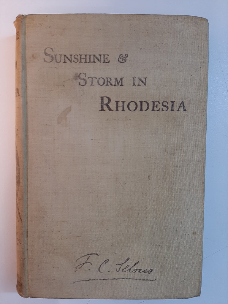 Sunshine and Storm in Rhodesia by Frederick Courteney Selous