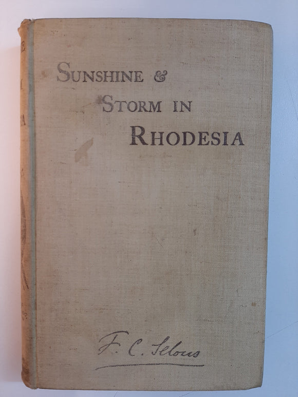 Sunshine and Storm in Rhodesia by Frederick Courteney Selous
