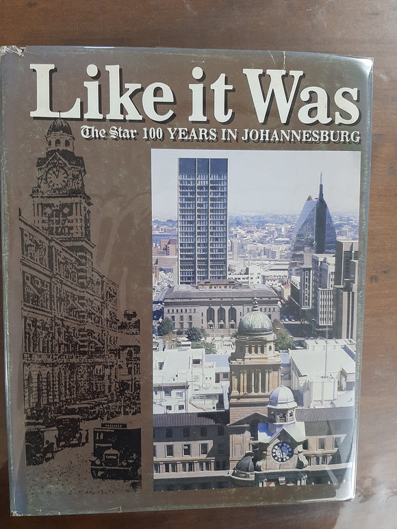 Like it was: The Star 100 years in Johannesburg by James Clarke [editor]