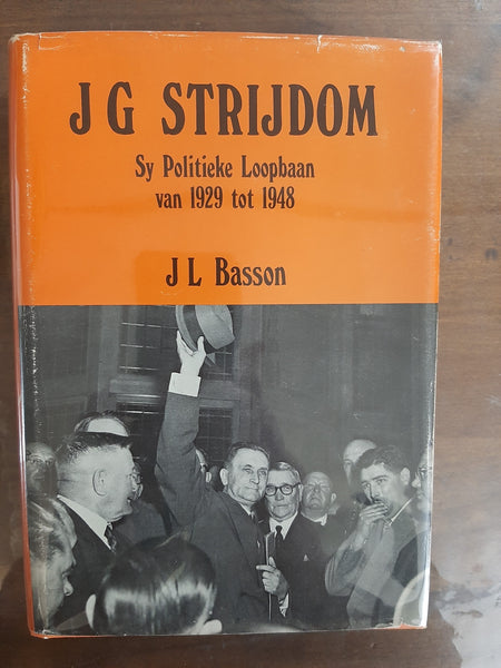 J.G. Strijdom: Sy politieke loopbaan van 1929 tot 1948 (Afrikaans Edition) by Basson, J. L