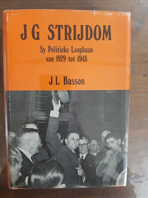 J.G. Strijdom: Sy politieke loopbaan van 1929 tot 1948 (Afrikaans Edition) by Basson, J. L