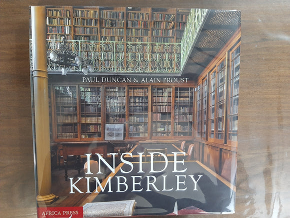 Inside Kimberley by Duncan (P.) text & Proust (A.) photo.