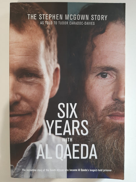 Six Years with Al Qaeda -The Stephen Mc Gown Story by Tudor Caradoc-Davies