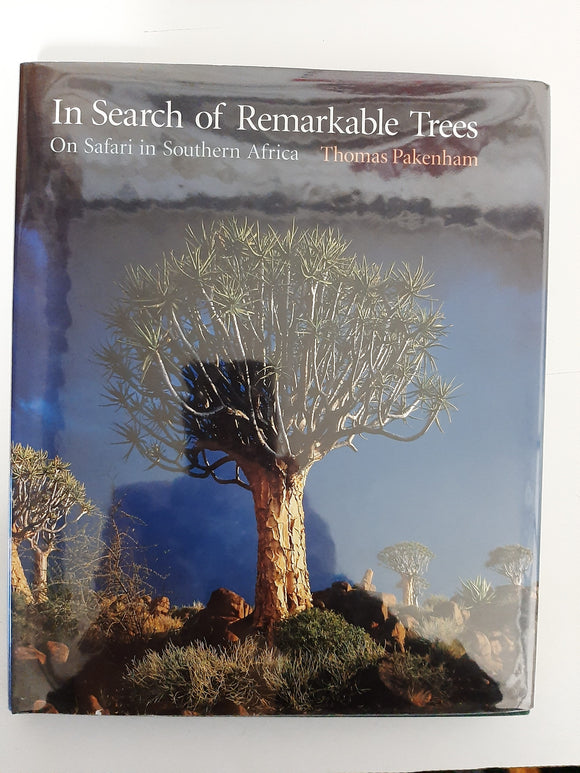 In Search of Remarkable Trees: On Safari in Southern Africa by Thomas Pakenham