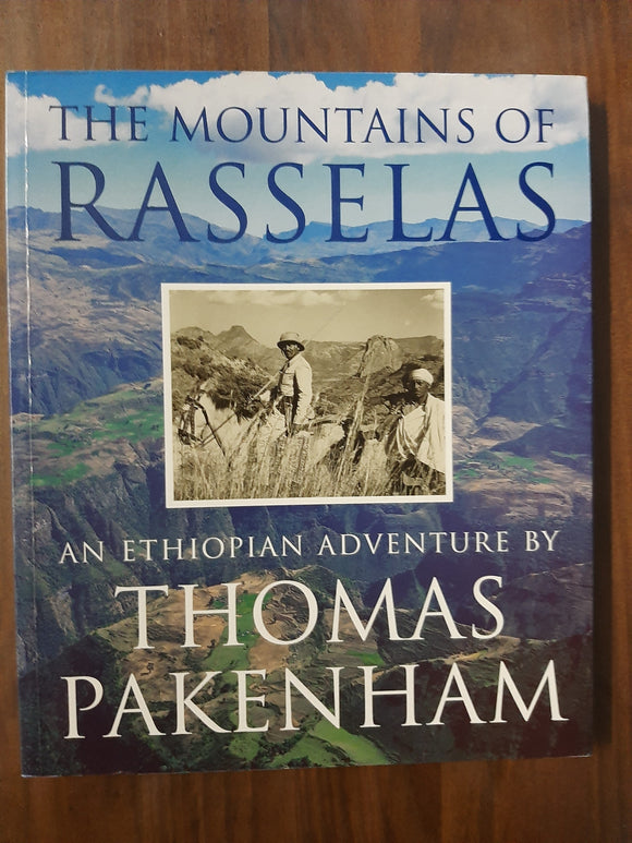 The Mountains Of Rasselas: An Ethiopian Adventure by Pakenham, Thomas