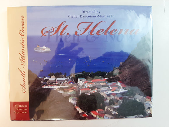 St Helena Then & Now Michel Dancoisne-Martineau