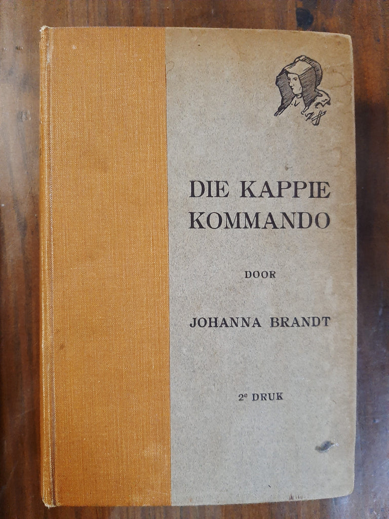 Die Kappie Kommando of Boerevrouwen in Geheime Dienst by Johanna Brandt