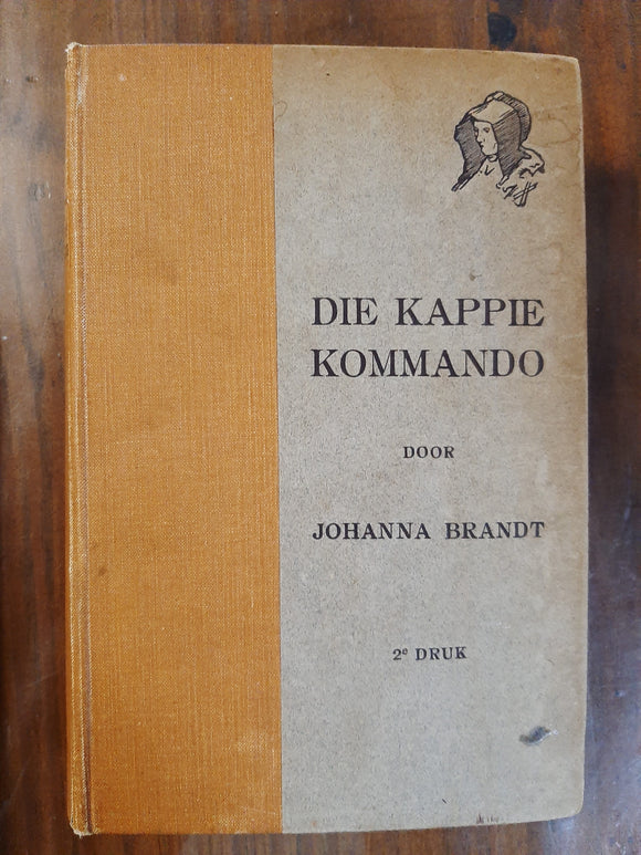 Die Kappie Kommando of Boerevrouwen in Geheime Dienst by Johanna Brandt