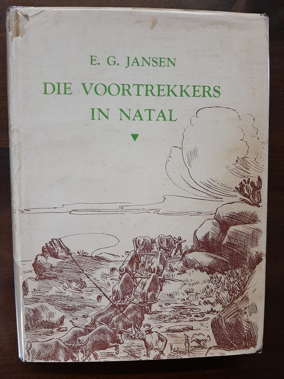 Die Voortrekkers in Natal by E G Jansen