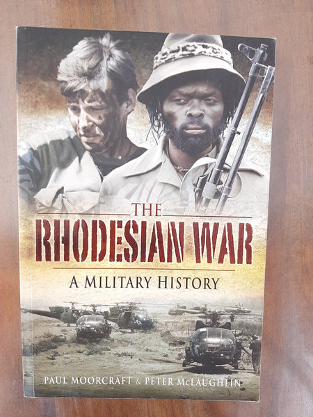 The Rhodesian War: A Military History Book by Paul Moorcraft and Peter McLaughlin