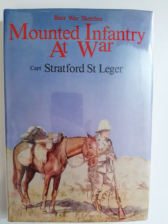 Mounted Infantry at War - Boer War Sketches by Leger , Capt . Stratford St.