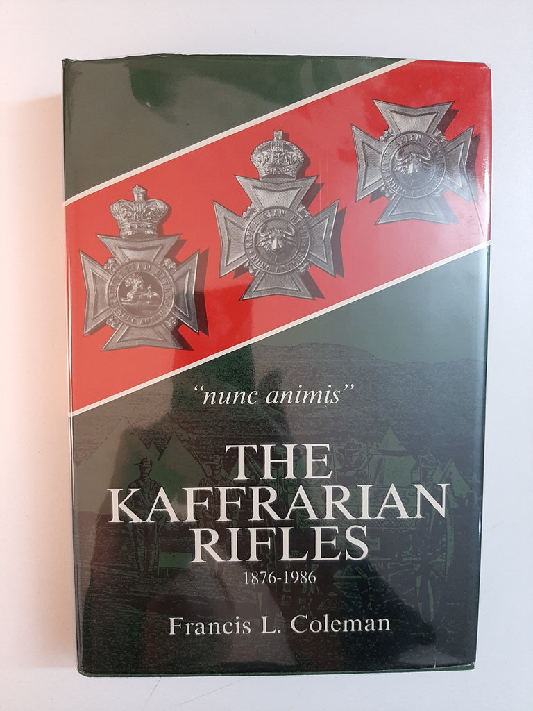 The Kaffrarian Rifles, 1876-1986 by Coleman, Francis L