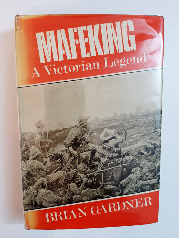 Mafeking: A Victorian Legend by Brian Gardner