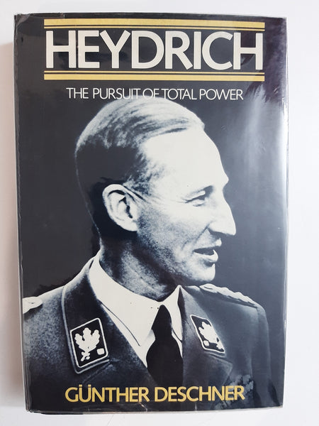Heydrich: The Pursuit of Total Power by Deschner, Gunther