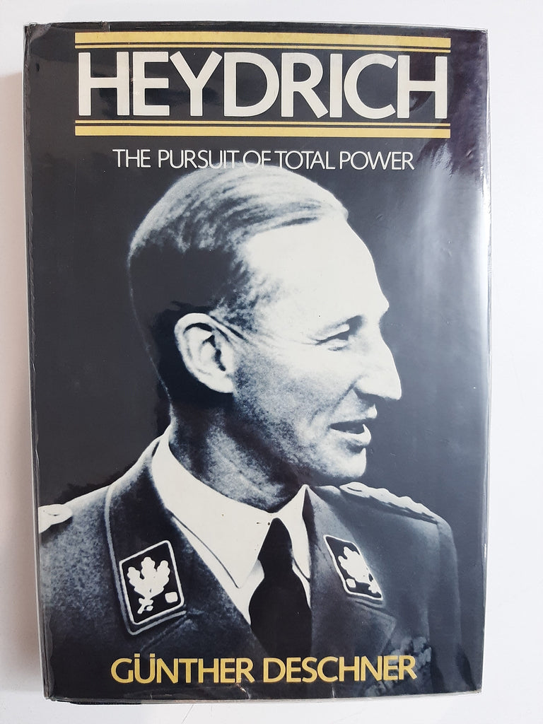 Heydrich: The Pursuit of Total Power by Deschner, Gunther